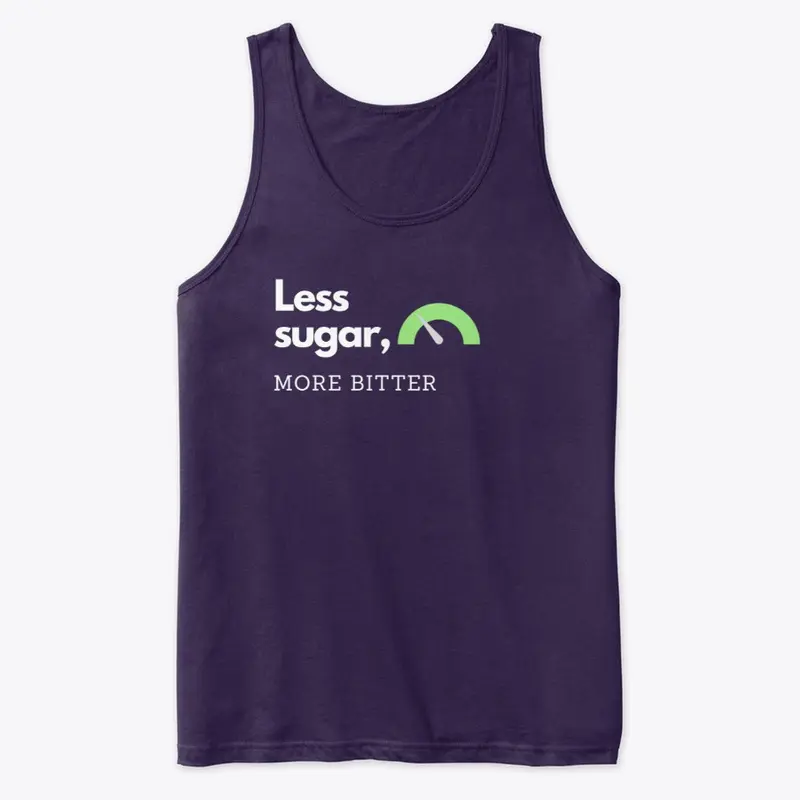 Less sugar more bitter